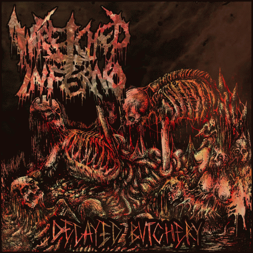 Wretched Inferno : Decayed Butchery